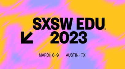 colorful graphic image with arrow and text: SXSW EDU 2023. March 6-9. Austin, Texas.