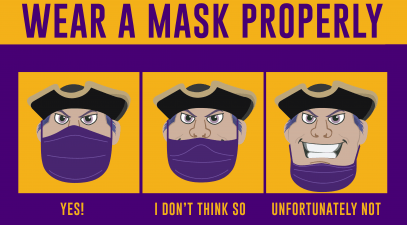 Wear a Mask Properly with mascot Johnny Poet wearing mask three different ways, Yes, Don't think so, Unfortunately Not